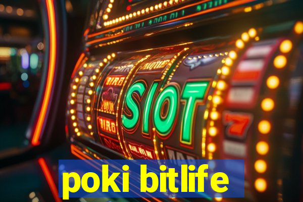 poki bitlife